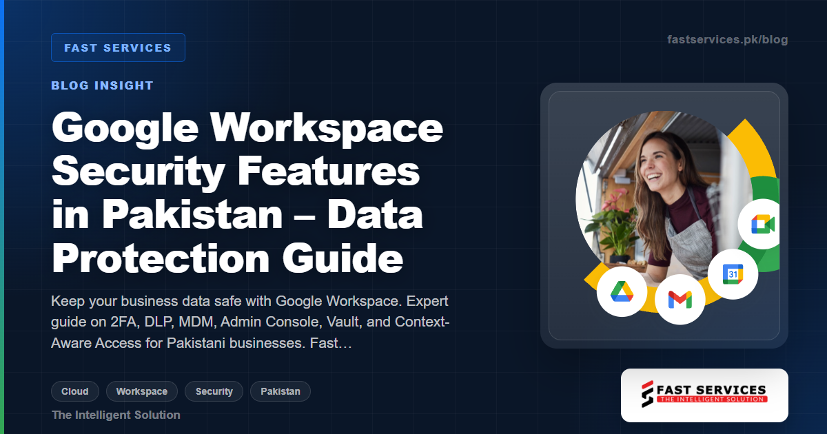 Google Workspace Security Features in Pakistan – Complete Data ...